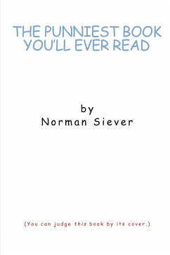 THE PUNNIEST BOOK YOU'LL EVER READ - Siever, Norman
