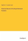 Historical Record of the Royal Sherwood Foresters