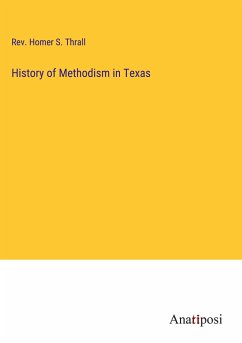 History of Methodism in Texas - Thrall, Rev. Homer S.