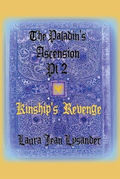 The Paladin's Ascension Pt2 Kinship's Revenge - Lysander, Laura Jean