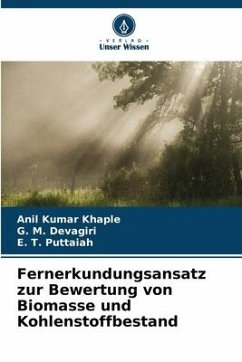 Fernerkundungsansatz zur Bewertung von Biomasse und Kohlenstoffbestand - Khaple, Anil Kumar;Devagiri, G. M.;Puttaiah, E. T.
