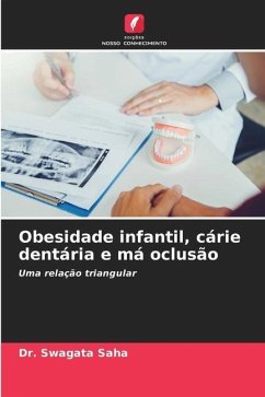 Obesidade infantil, cárie dentária e má oclusão - Saha, Dr. Swagata