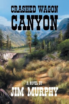 Crashed Wagon Canyon - Murphy, Jim