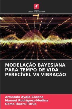 MODELAÇÃO BAYESIANA PARA TEMPO DE VIDA PERECÍVEL VS VIBRAÇÃO - Ayala-Corona, Armando;Rodríguez-Medina, Manuel;Ibarra-Torúa, Gema