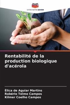 Rentabilité de la production biologique d'acérola - de Aguiar Martins, Élica;Telmo Campos, Robério;Coelho Campos, Kilmer