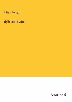 Idylls and Lyrics - Forsyth, William