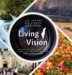 Living Vision: 100+ stories and photos from Israel