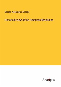 Historical View of the American Revolution - Greene, George Washington