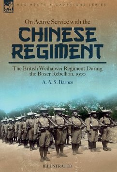 On Active Service with the Chinese Regiment - Barnes, A. A. S.