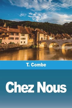 Chez Nous - Combe, T.