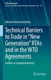 Technical Barriers to Trade in &quote;New Generation&quote; RTAs and in the WTO Agreements (eBook, PDF)