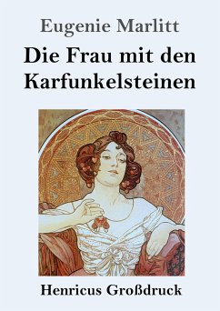 Die Frau mit den Karfunkelsteinen (Großdruck) - Marlitt, Eugenie