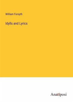 Idylls and Lyrics - Forsyth, William