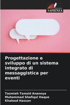 Progettazione e sviluppo di un sistema integrato di messaggistica per eventi - Anannya, Tasmiah Tamzid;Haque, Muhammad Shafiqul;Hassan, Khaleed