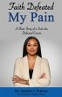 Faith Defeated My Pain - Bild 1