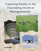 Capturing Reality in the Fascinating World of Photogrammetry (eBook, ePUB)