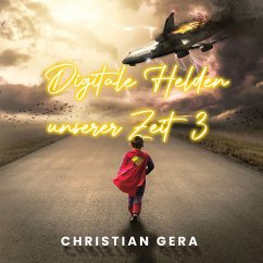 Digitale Helden unserer Zeit 3 (MP3-Download) - Gera, Christian