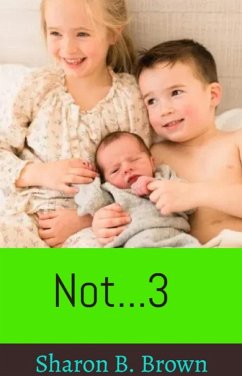 Not...3 (eBook, ePUB) - Brown, Sharon B.