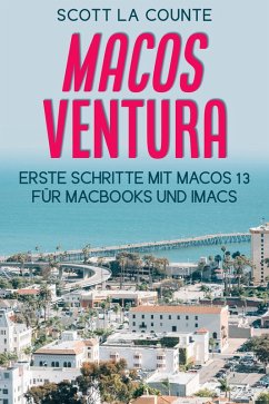 MacOS Ventura: Erste Schritte Mit Macos 13 Für MacBooks Und IMacs (eBook, ePUB) - Counte, Scott La