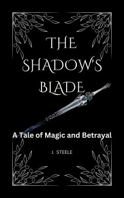 The Shadow's Blade (eBook, ePUB) - Steele, J.