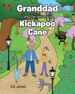 Granddad and the secret to Kickapoo Cane (eBook, ePUB) - James, A. D.