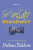 See You Later Broadway (Broadway Series, #2) (eBook, ePUB) See You Later Broadway (Broadway Series, #2) (eBook, ePUB)