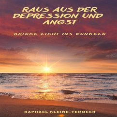 Raus aus der Depression und Angst - Bringe Licht ins Dunkeln (MP3-Download) - Kleine-Termeer, Raphael