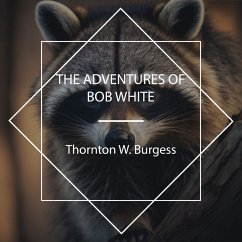 The Adventures of Bob White (MP3-Download) - Burgess, Thornton W.