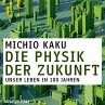 Die Physik der Zukunft - Unsere Zukunft... - Bild 1