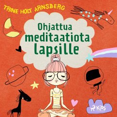 Ohjattua meditaatiota lapsille (MP3-Download) - Arnsberg, Trine Holt