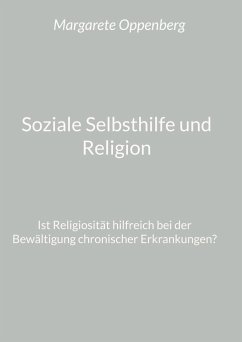 Soziale Selbsthilfe und Religion - Oppenberg, Margarete