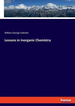 Lessons in Inorganic Chemistry - Valentin, William George