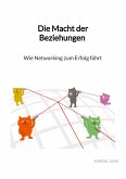 Die Macht der Beziehungen - Wie Networking zum Erfolg führt