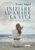 Iniziare ad amare la vita (eBook, ePUB)