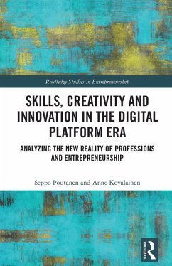 Skills, Creativity and Innovation in the Digital Platform Era (eBook, ePUB) - Poutanen, Seppo; Kovalainen, Anne