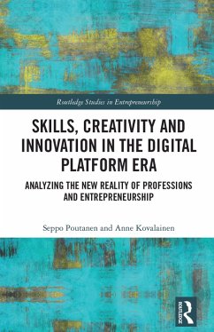 Skills, Creativity and Innovation in the Digital Platform Era (eBook, PDF) - Poutanen, Seppo; Kovalainen, Anne