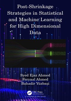 Post-Shrinkage Strategies in Statistical and Machine Learning for High Dimensional Data (eBook, ePUB) - Ahmed, Syed Ejaz; Ahmed, Feryaal; Yüzbasi, Bahadir