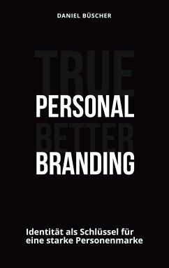 True personal better branding - Büscher, Daniel