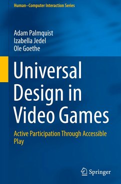 Universal Design in Video Games - Palmquist, Adam;Jedel, Izabella;Goethe, Ole