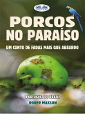 Porcos No Paraíso (eBook, ePUB)