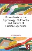 Kinaesthesia in the Psychology, Philosophy and Culture of Human Experience (eBook, ePUB)