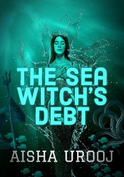 The Sea Witch's Debt (Fairytales) (eBook, ePUB) - Urooj, Aisha