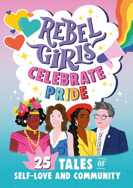 Rebel Girls Celebrate Pride: 25 Tales of Self-Love and Community (eBook, ePUB)