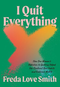 I Quit Everything (eBook, ePUB) - Smith, Freda Love