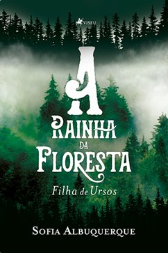 A Rainha da Floresta (eBook, ePUB) - Albuquerque, Sofia