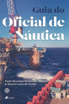 Guia do Oficial de Náutica (eBook, ePUB) - Oliveira, Paulo Henrique Pereira de; Araújo, Márcio Conte de