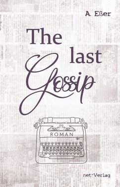 The last Gossip (eBook, ePUB) - Eßer, A.