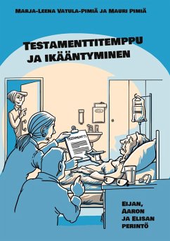 Testamenttitemppu ja ikääntyminen (eBook, ePUB) - Vatula-Pimiä, Marja-Leena; Pimiä, Mauri