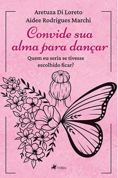 Convide sua alma para dançar (eBook, ePUB) - Marchi, Aretuza Di Loreto Aidee Rodrigues