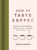 How to Taste Coffee (eBook, ePUB)